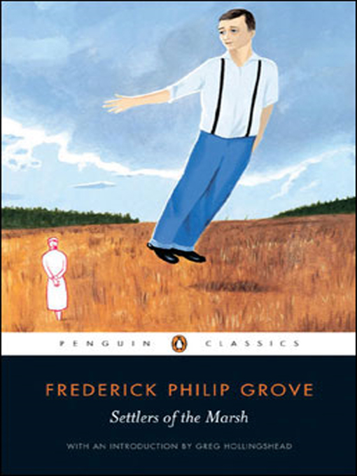 Title details for Settlers of the Marsh by Frederick Philip Grove - Available